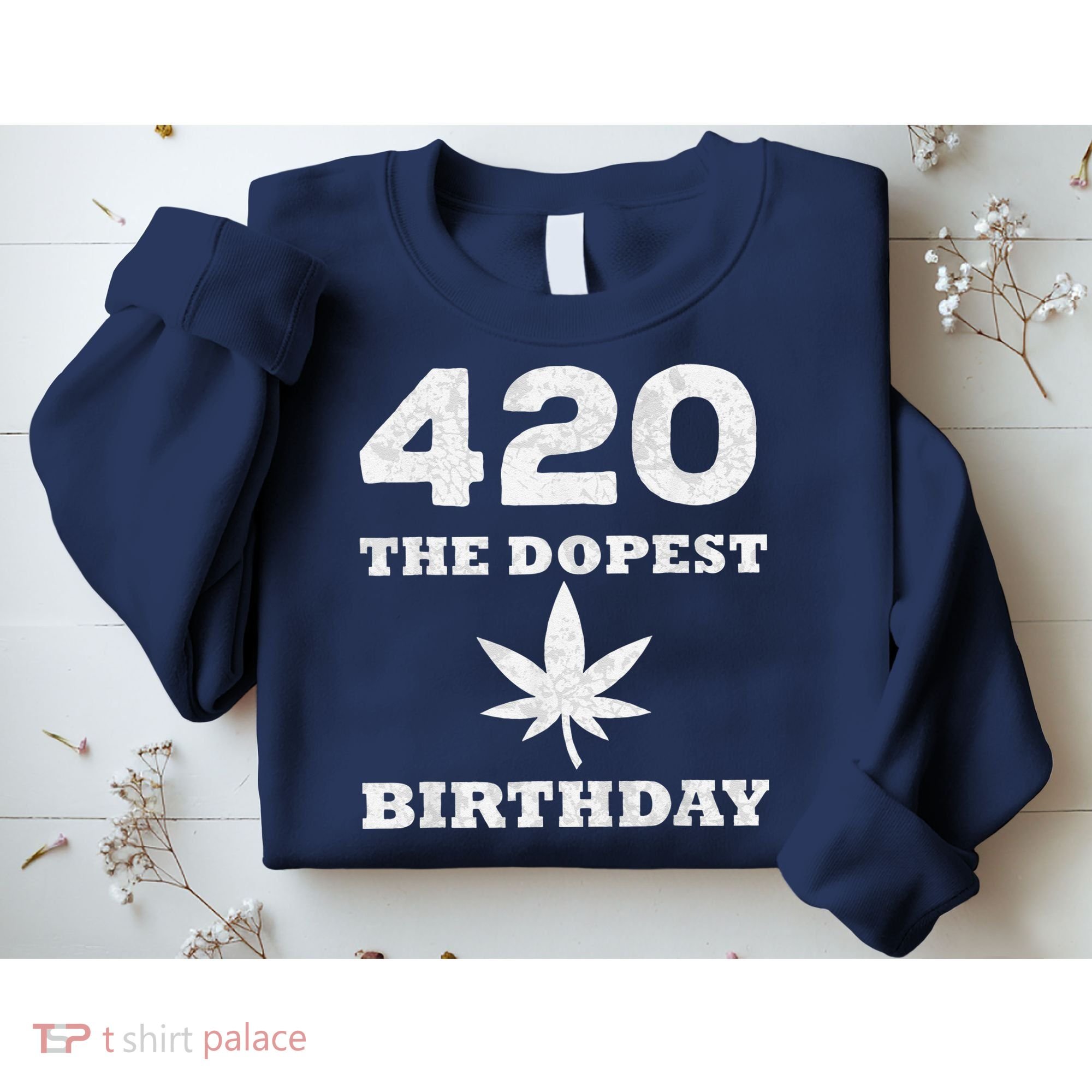 420 The Dopest Birthday Funny Marijuana Smoker Sweatshirt