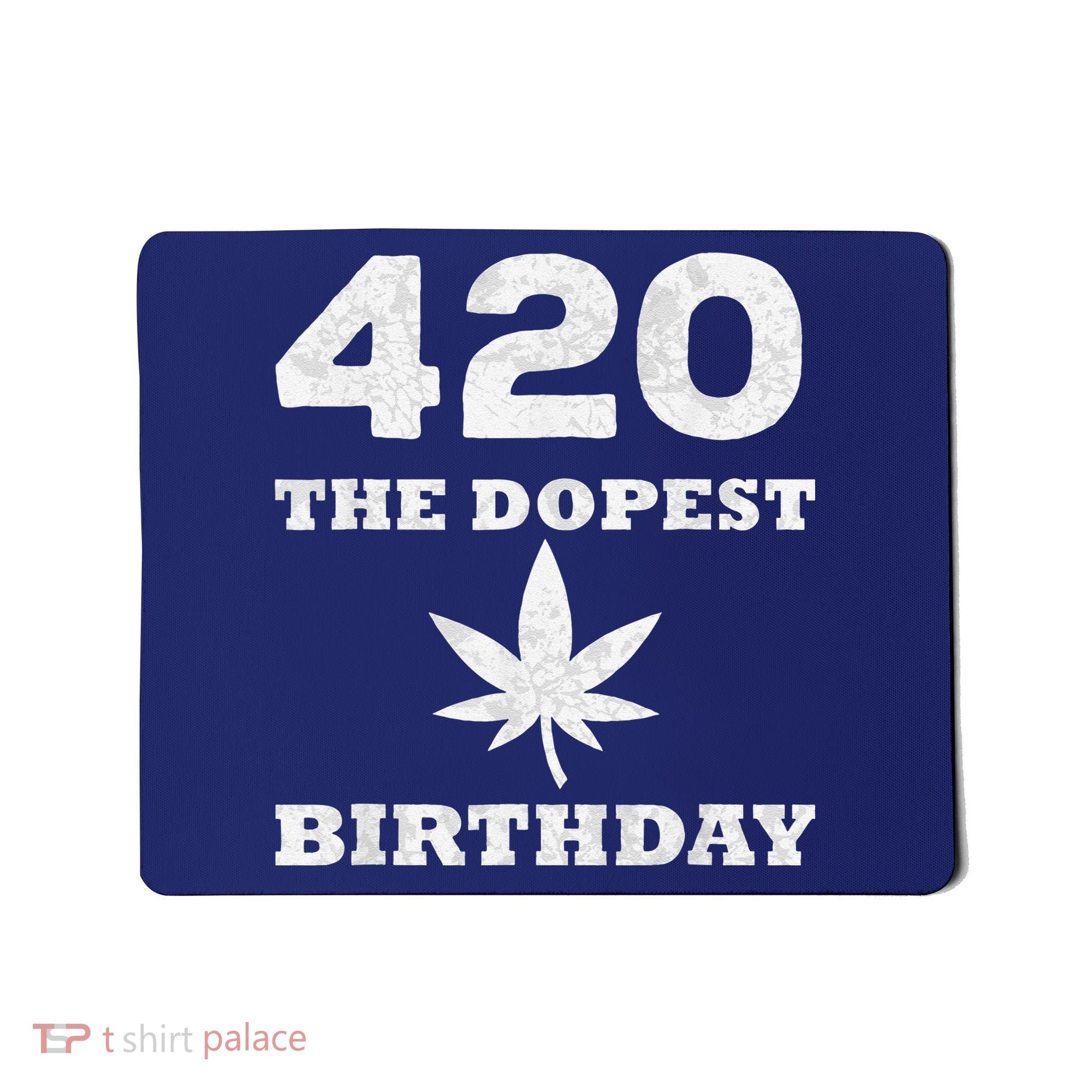 420 The Dopest Birthday Funny Marijuana Smoker Mousepad