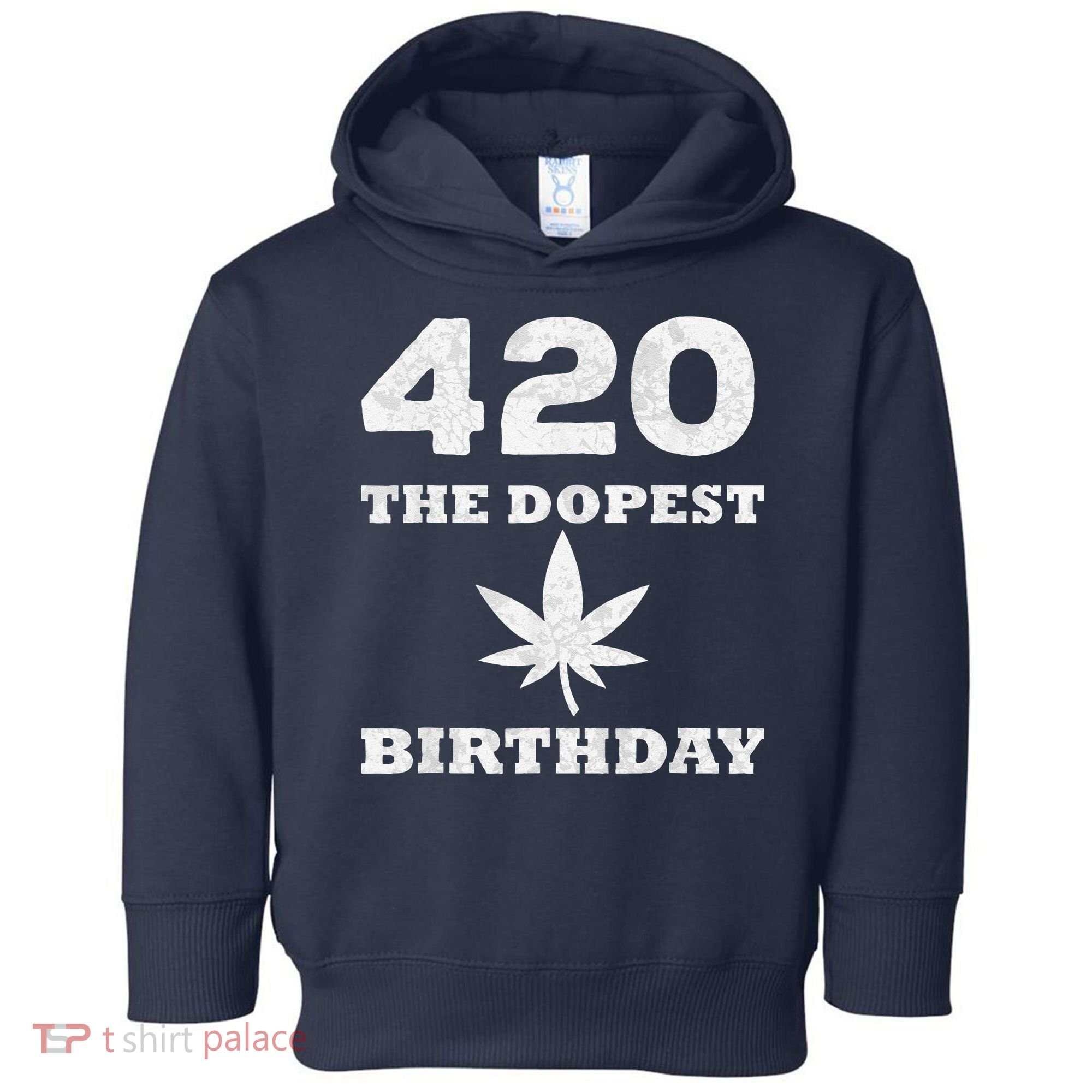 420 The Dopest Birthday Funny Marijuana Smoker Toddler Hoodie