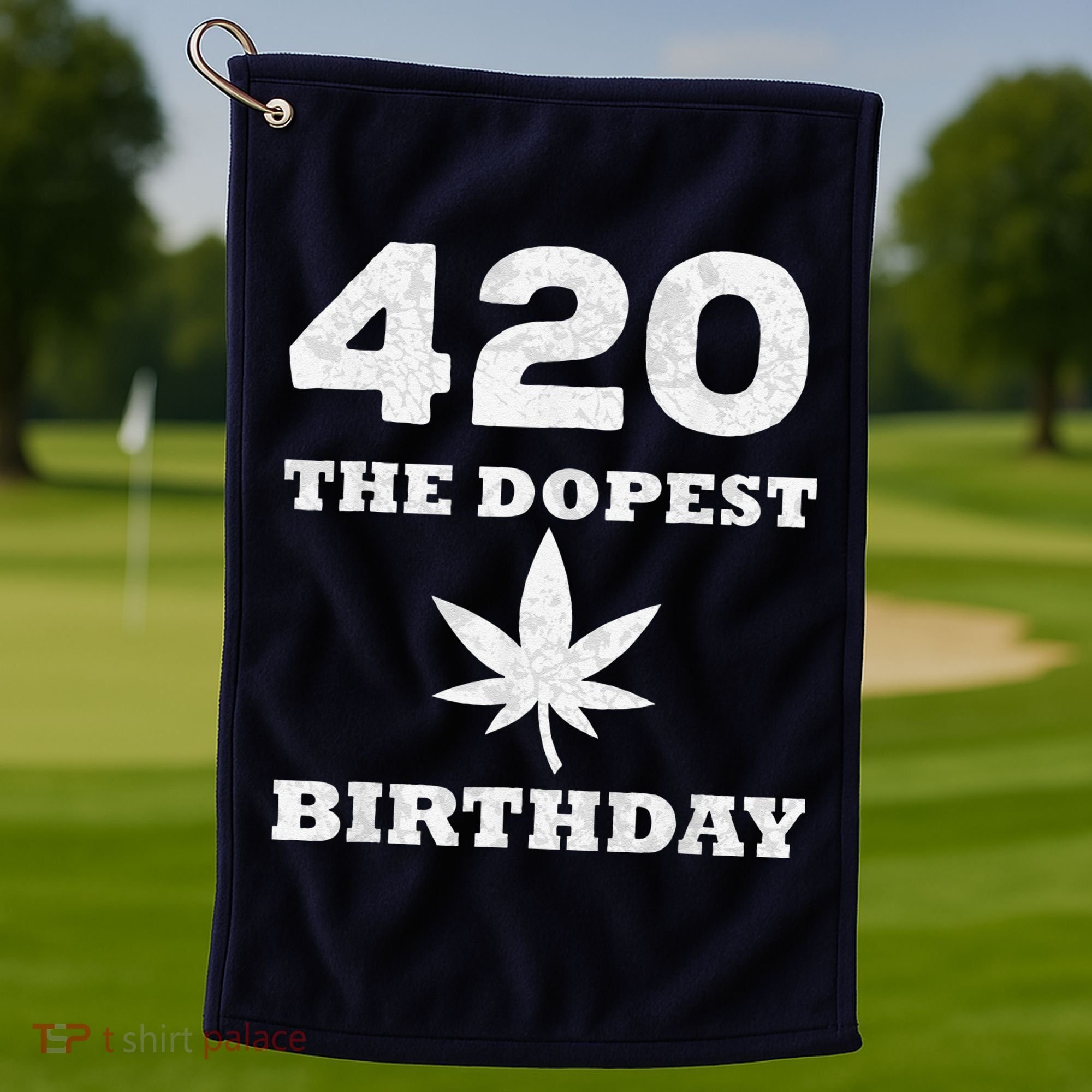 420 The Dopest Birthday Funny Marijuana Smoker Golf Towel
