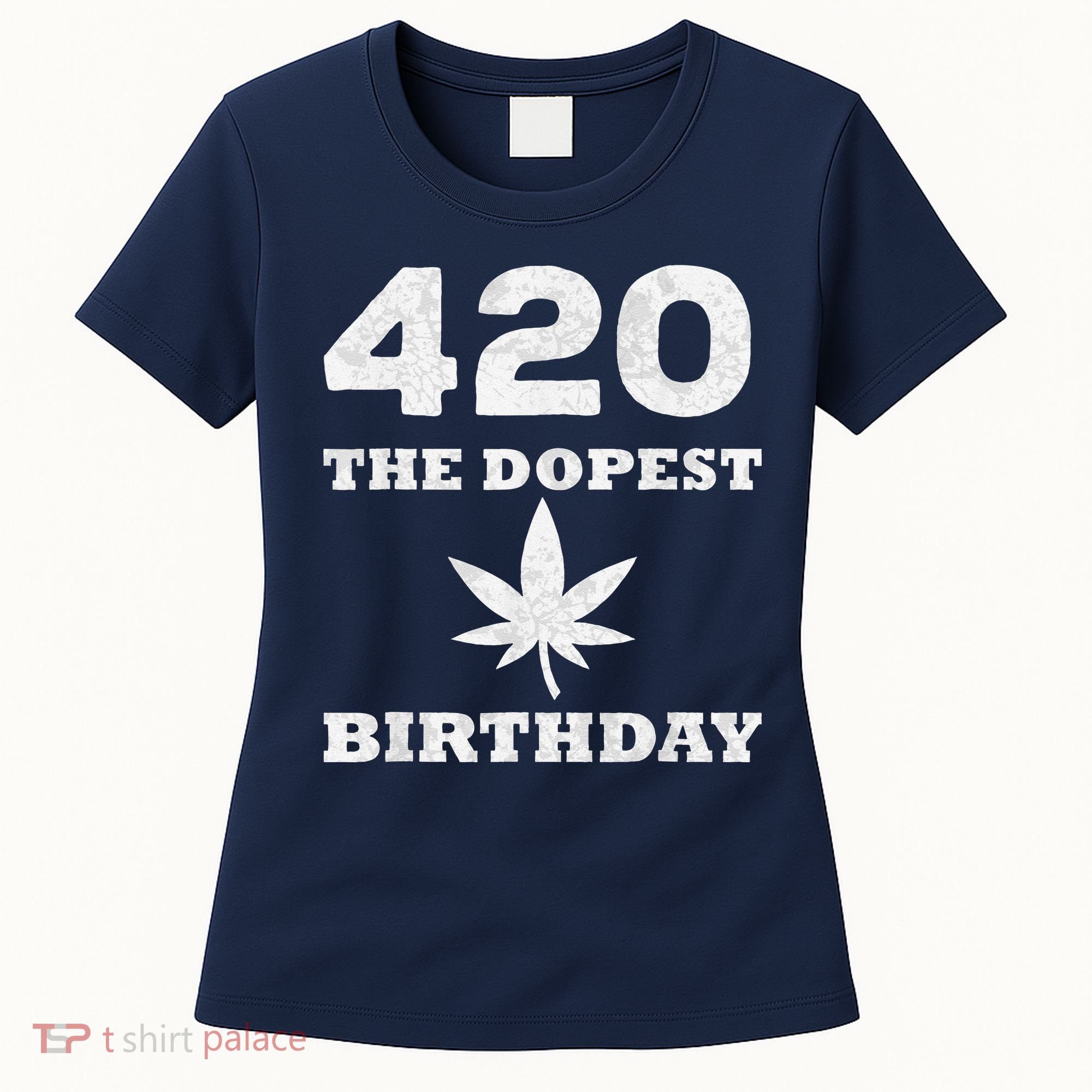 420 The Dopest Birthday Funny Marijuana Smoker Women's T-Shirt