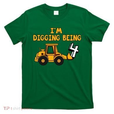 4th Birthday I'm Digging Being Four T-Shirt