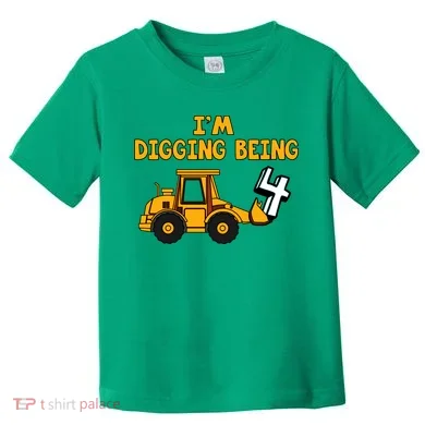 4th Birthday I'm Digging Being Four Toddler T-Shirt
