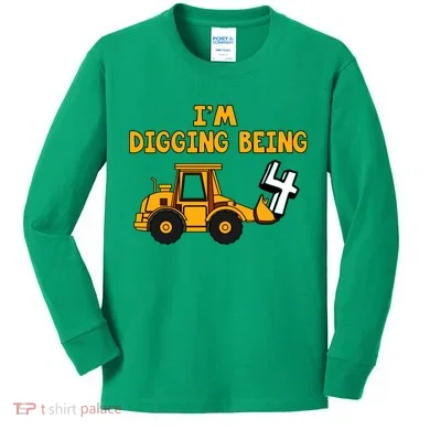 4th Birthday I'm Digging Being Four Kids Long Sleeve Shirt