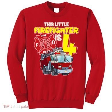 4th Birthday This Little Firefighter Is Four Sweatshirt