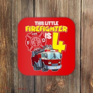 4th Birthday This Little Firefighter Is Four Coaster