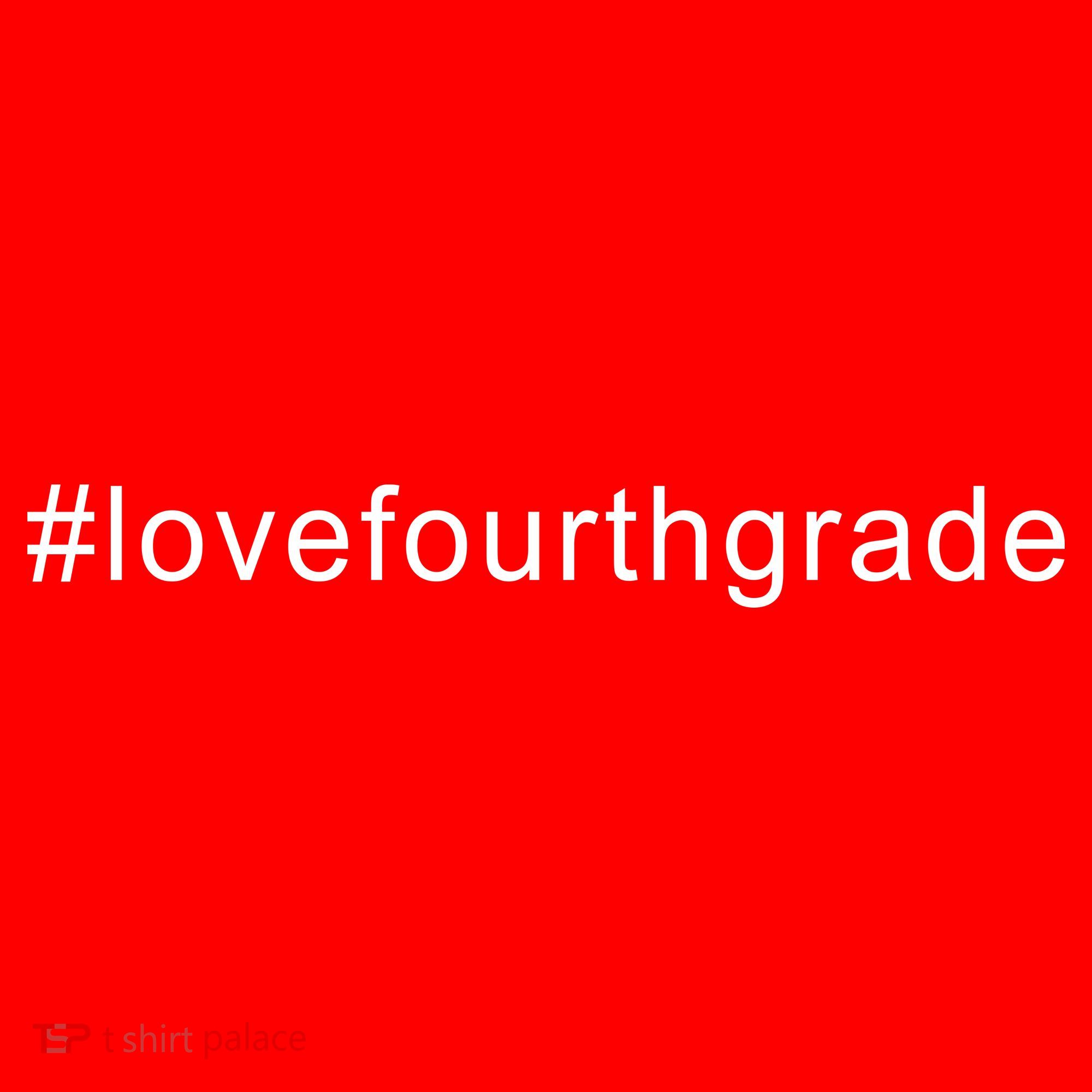 4th Grade Hashtag Love Fourth Grade T-Shirt