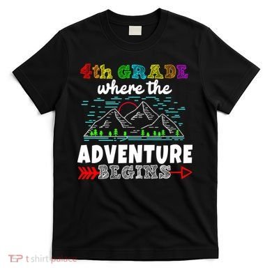 4th Grade Is Where The Adventure Begins  T-Shirt