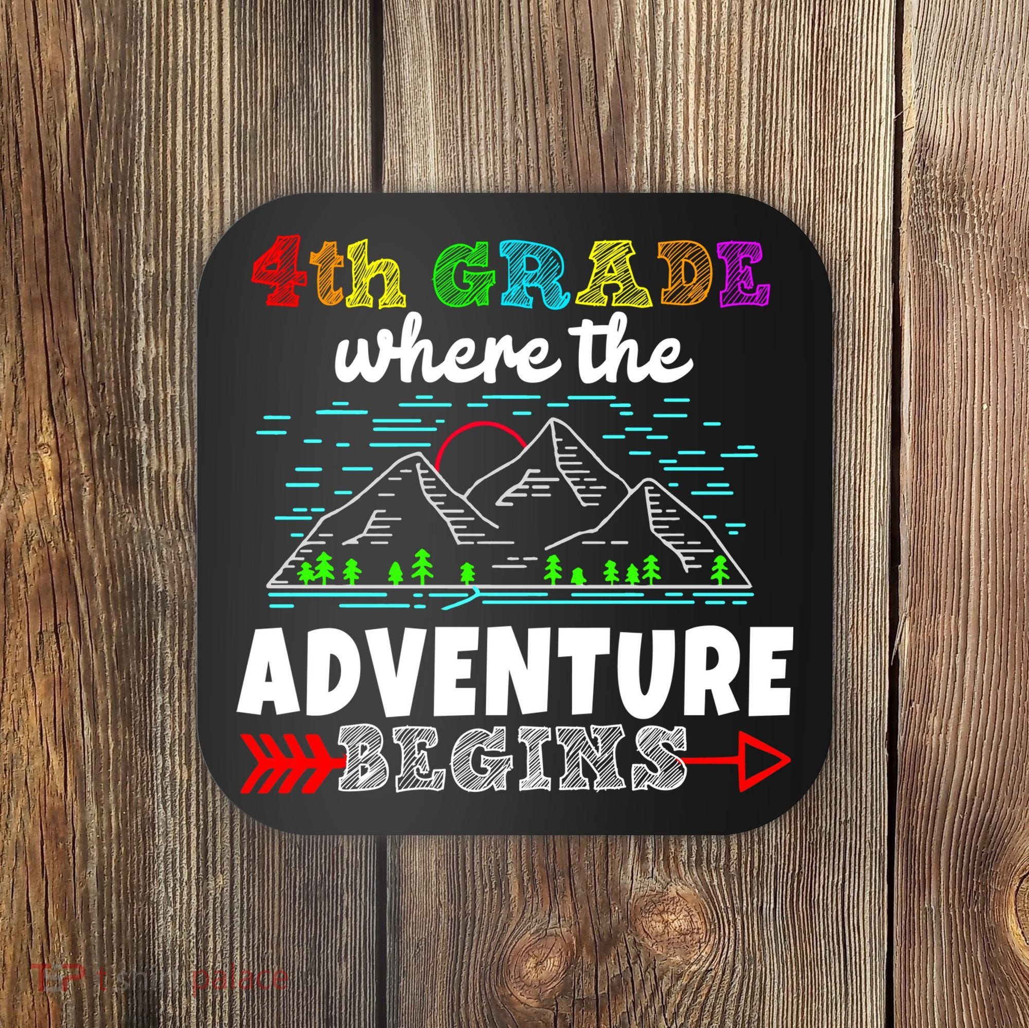 4th Grade Is Where The Adventure Begins  Coaster