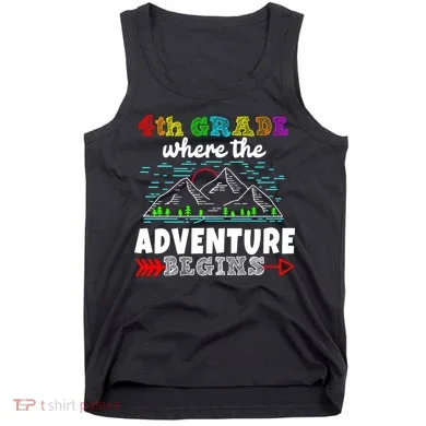 4th Grade Is Where The Adventure Begins  Tank Top