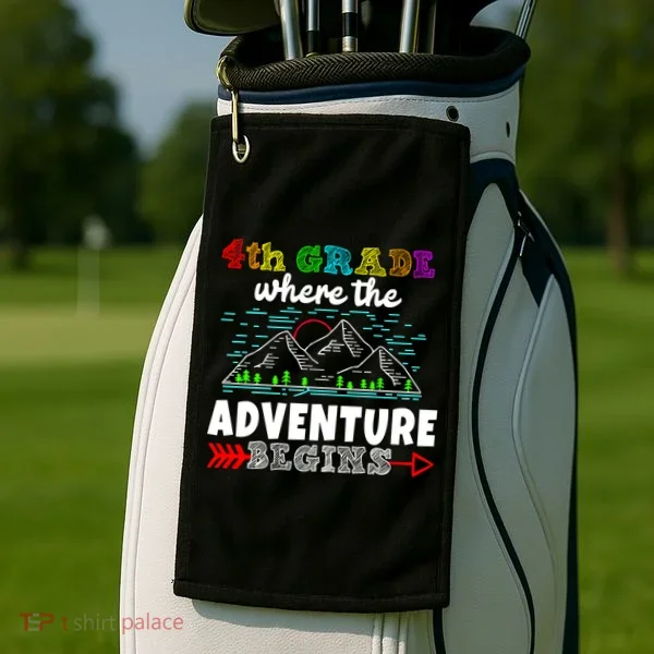 4th Grade Is Where The Adventure Begins  Golf Towel