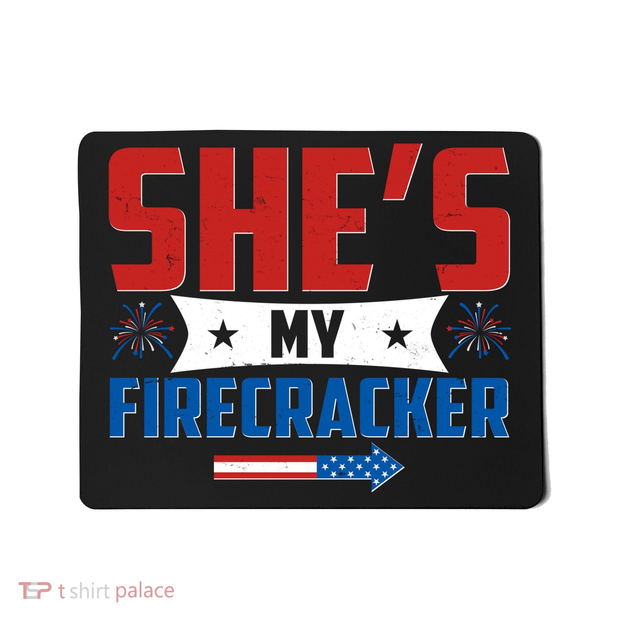 4th of July She's My Firecracker Matching Shirt Mousepad