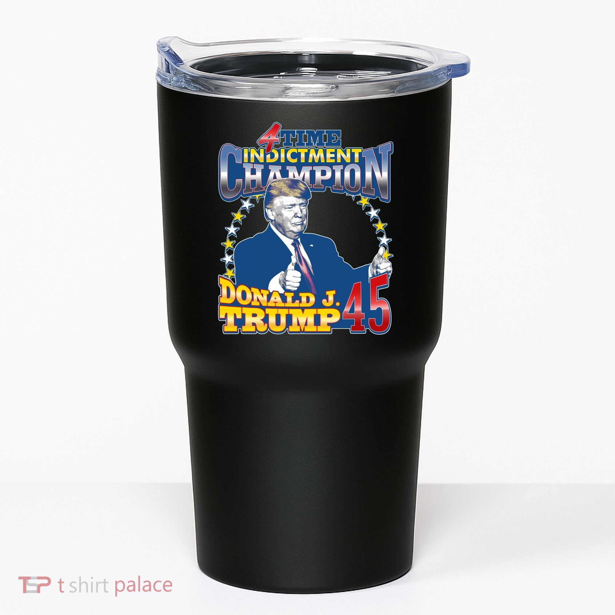 4 Time Indictment Champion Donald Trump 45 Tumbler