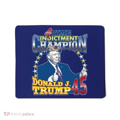 4 Time Indictment Champion Donald Trump 45 Mousepad