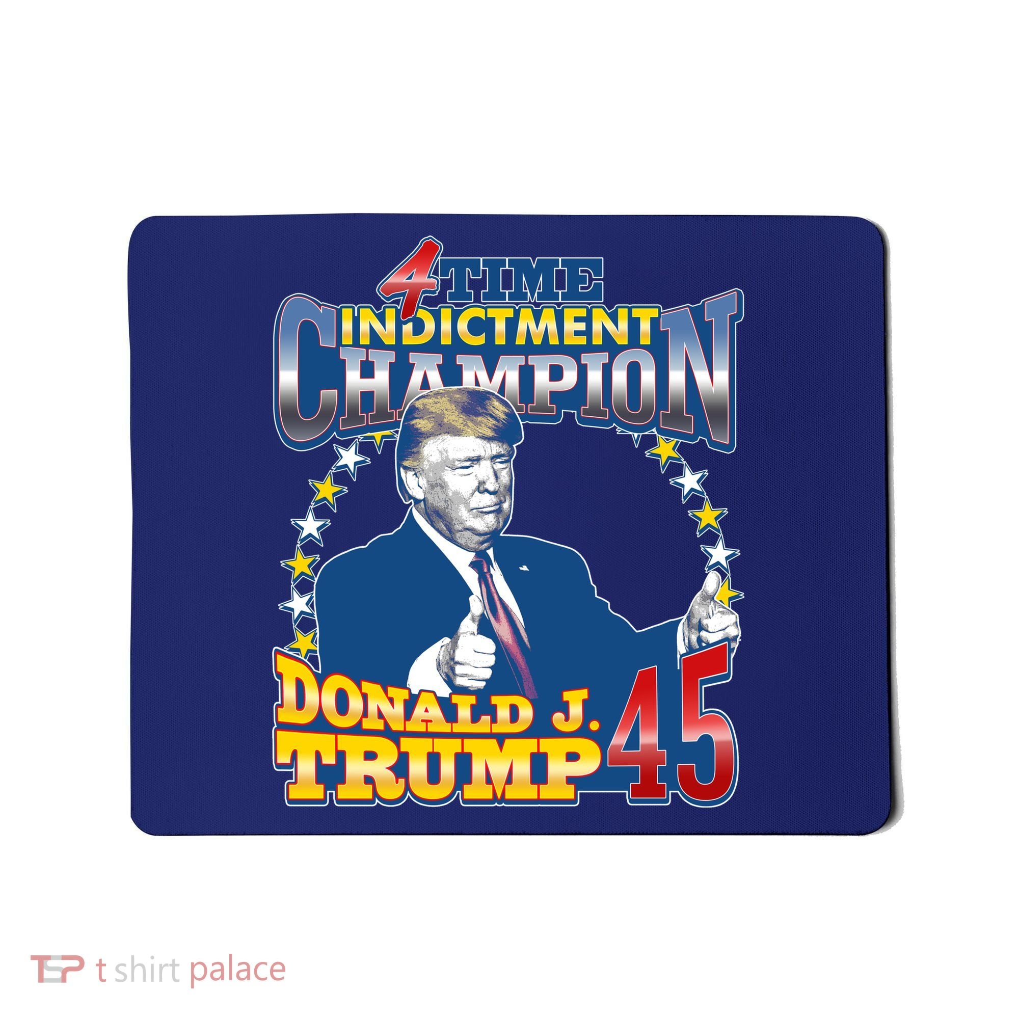 4 Time Indictment Champion Donald Trump 45 Mousepad