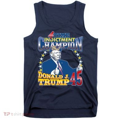 4 Time Indictment Champion Donald Trump 45 Tank Top
