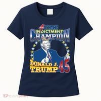 4 Time Indictment Champion Donald Trump 45 Women's T-Shirt thumb 0