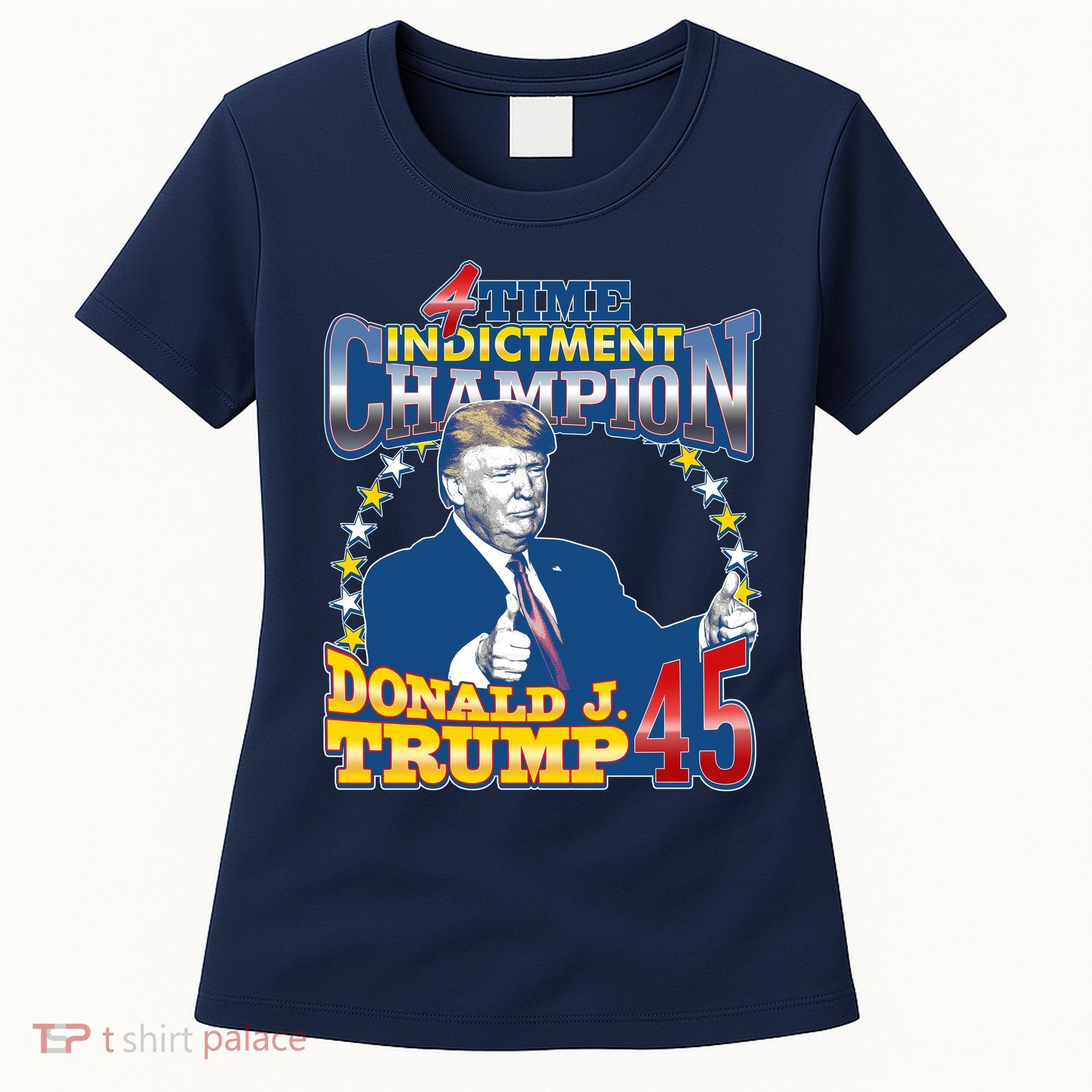 4 Time Indictment Champion Donald Trump 45 Women's T-Shirt