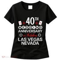 40th Wedding Anniversary In Las Vegas 40 Years Married Women's T-Shirt thumb 0
