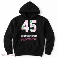 45 Years Old Bday 45 Years Of Being Awesome 45th Birthday Hoodie thumb 0