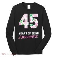 45 Years Old Bday 45 Years Of Being Awesome 45th Birthday Long Sleeve Shirt thumb 0