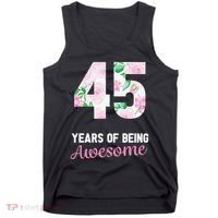 45 Years Old Bday 45 Years Of Being Awesome 45th Birthday Tank Top thumb 0
