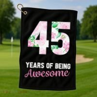 45 Years Old Bday 45 Years Of Being Awesome 45th Birthday Golf Towel thumb 1