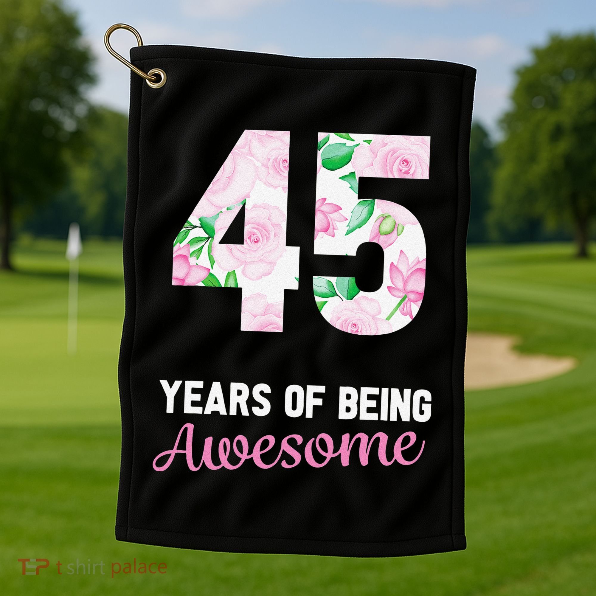 45 Years Old Bday 45 Years Of Being Awesome 45th Birthday Golf Towel