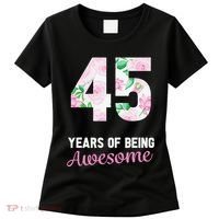45 Years Old Bday 45 Years Of Being Awesome 45th Birthday Women's T-Shirt thumb 0