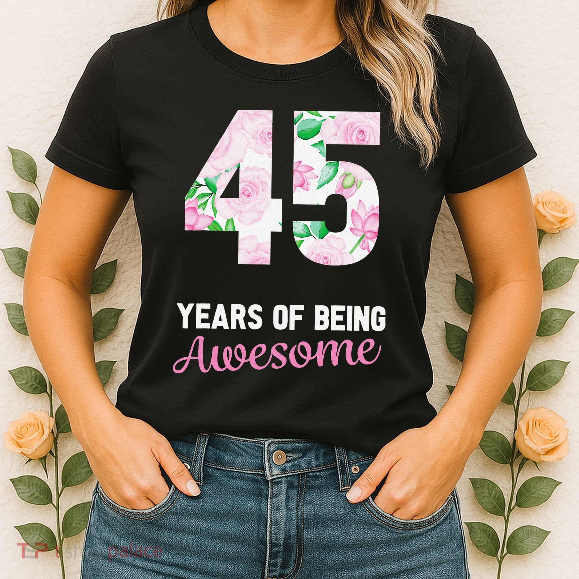 45 Years Old Bday 45 Years Of Being Awesome 45th Birthday Women's T-Shirt