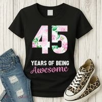 45 Years Old Bday 45 Years Of Being Awesome 45th Birthday Women's T-Shirt thumb 3