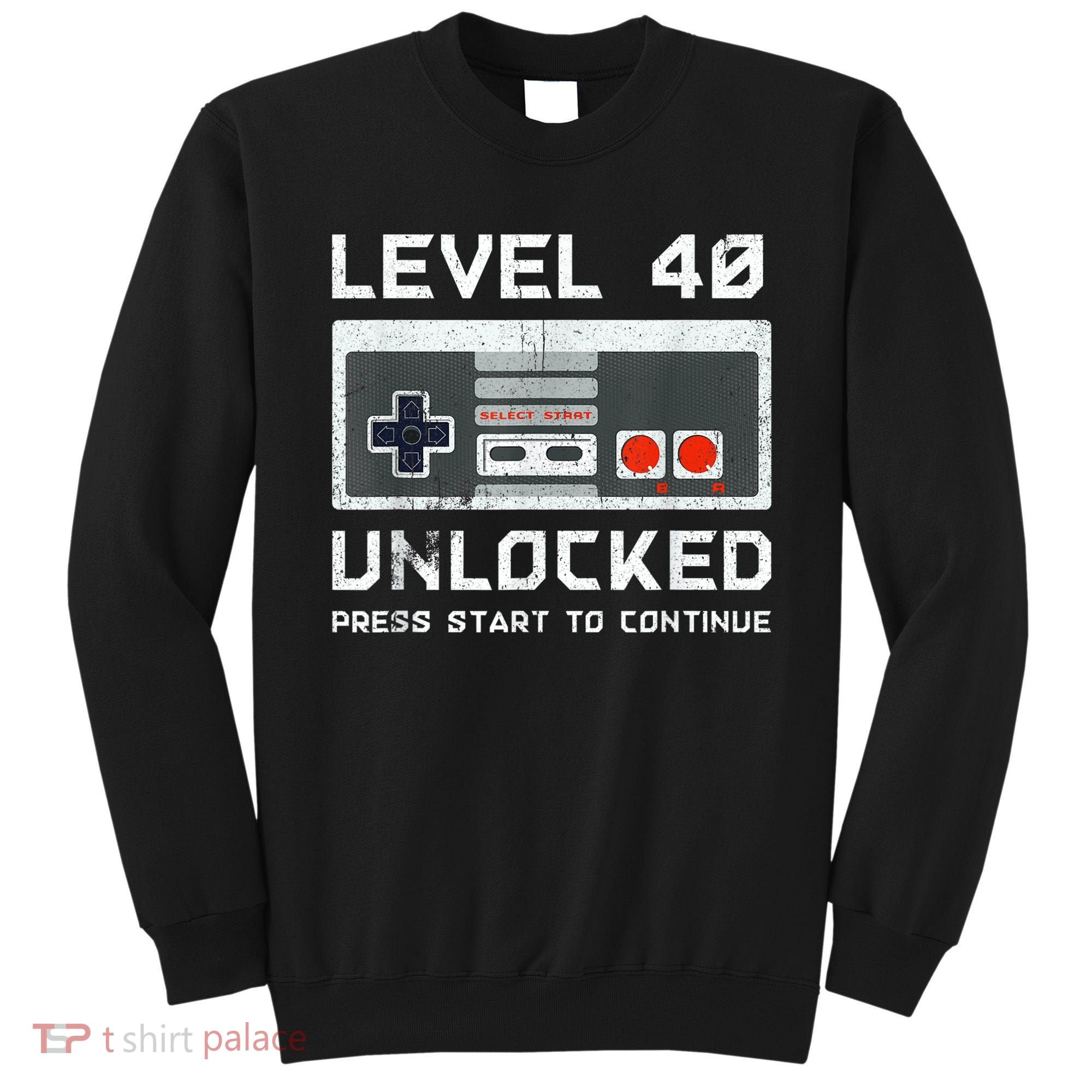 40 Year Old Forty Birthday Gift Level 40 Unlocked Gamer Sweatshirt