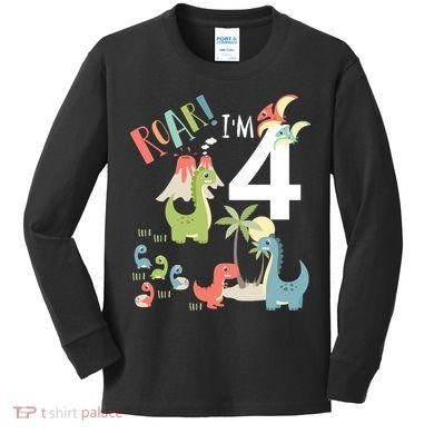 4 Year Old Roar Im 4 4th Birthday Boy T Rex Dinosaur Kids Long Sleeve Shirt