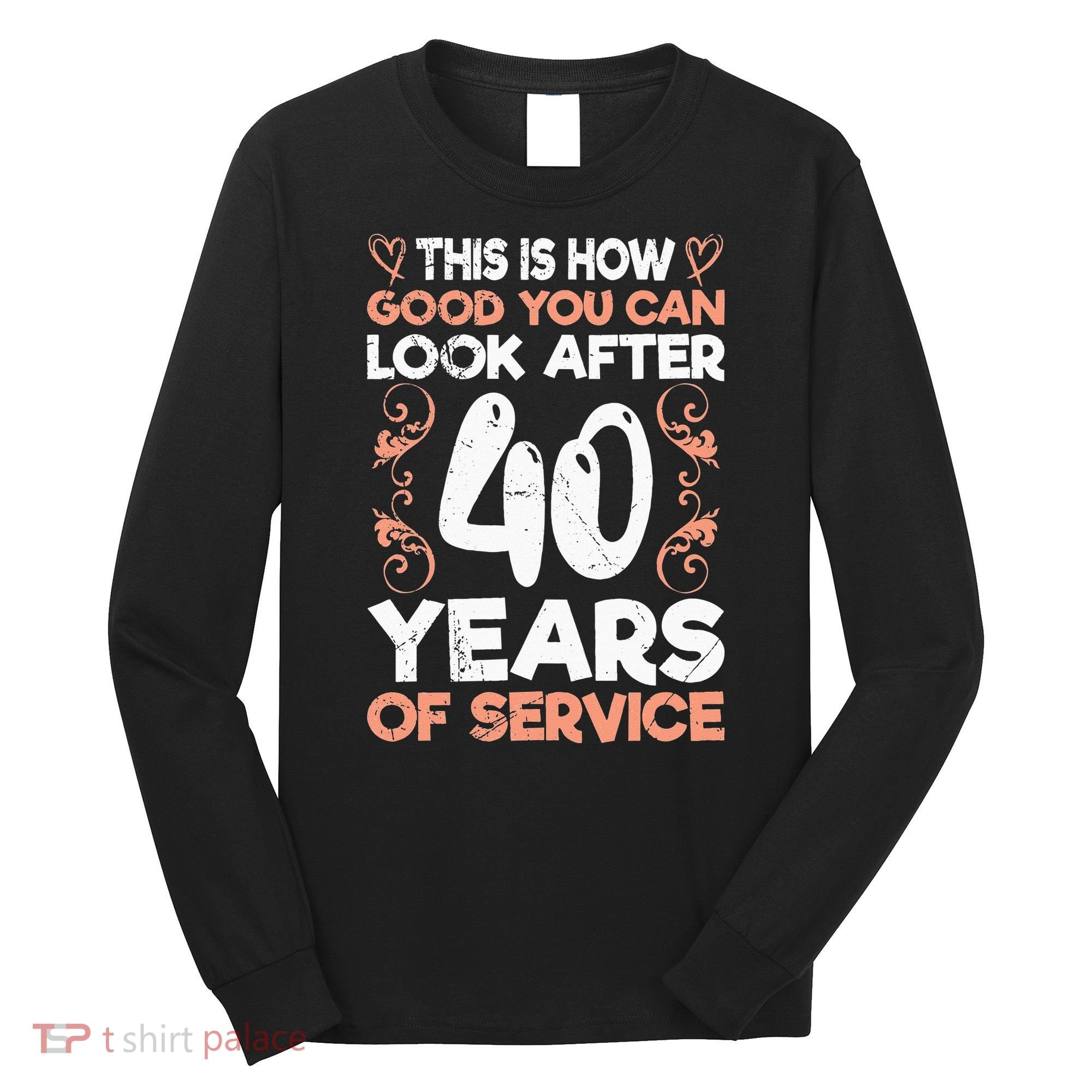 40 years of service 40 years of work anniversary Long Sleeve Shirt