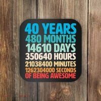 40 Years Of Being Awesome 40th Birthday Time Breakdown Coaster thumb 0