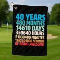 40 Years Of Being Awesome 40th Birthday Time Breakdown Golf Towel thumb 1