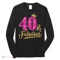 40 Years Old Gift 40 & Fabulous 40th Birthday Pink Crown Long Sleeve Shirt thumb 0