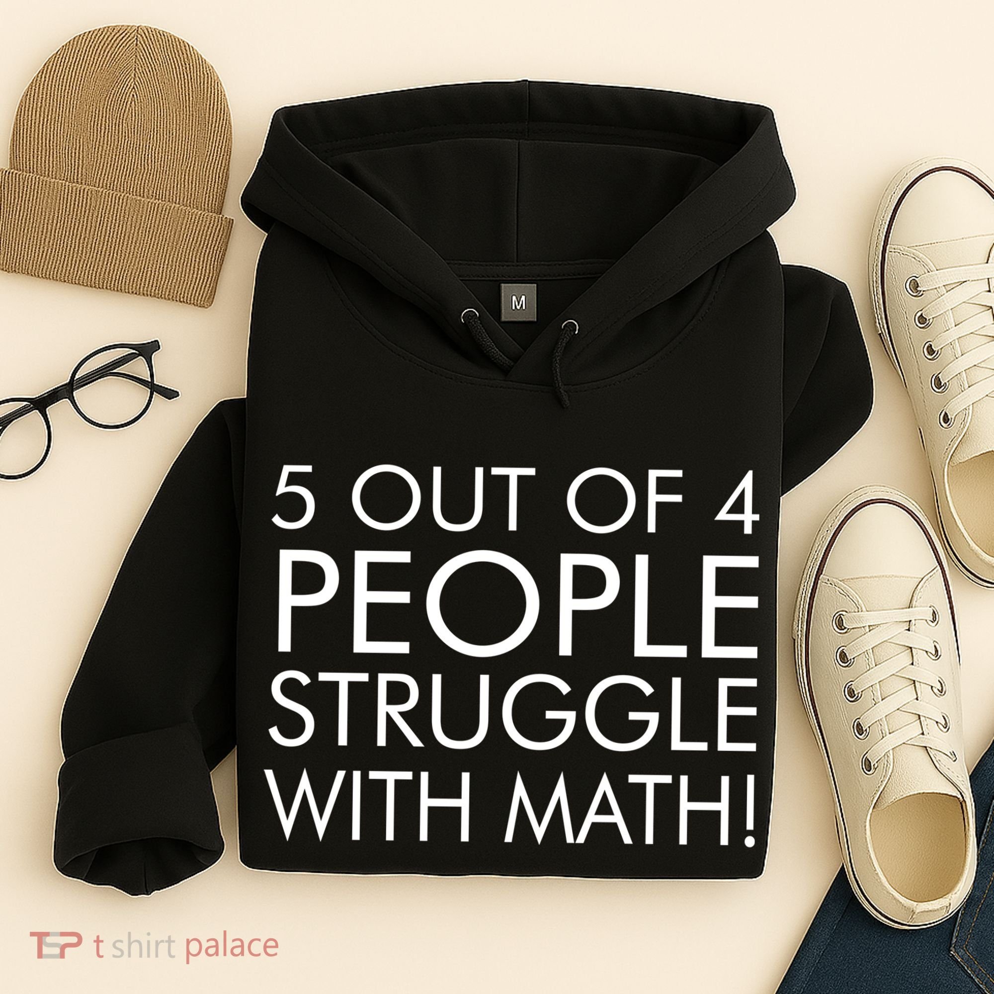 5 Out Of 4 People Struggle With Math Hoodie