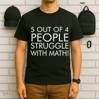 5 Out Of 4 People Struggle With Math T-Shirt thumb 6