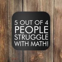5 Out Of 4 People Struggle With Math Coaster thumb 0