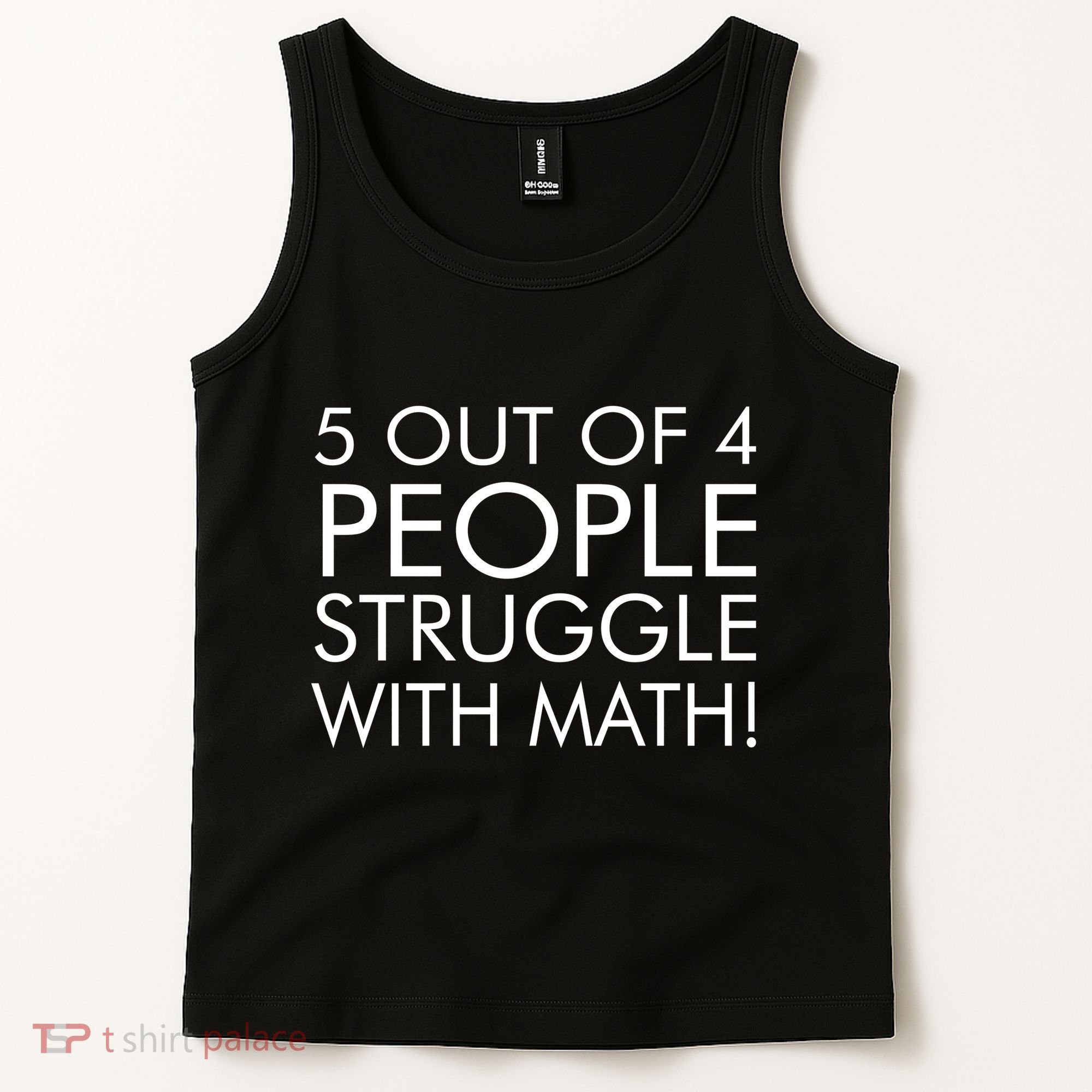 5 Out Of 4 People Struggle With Math Tank Top