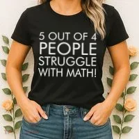 5 Out Of 4 People Struggle With Math Women's T-Shirt thumb 2