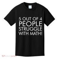 5 Out Of 4 People Struggle With Math Kids T-Shirt thumb 0
