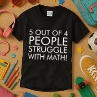 5 Out Of 4 People Struggle With Math Kids T-Shirt thumb 3