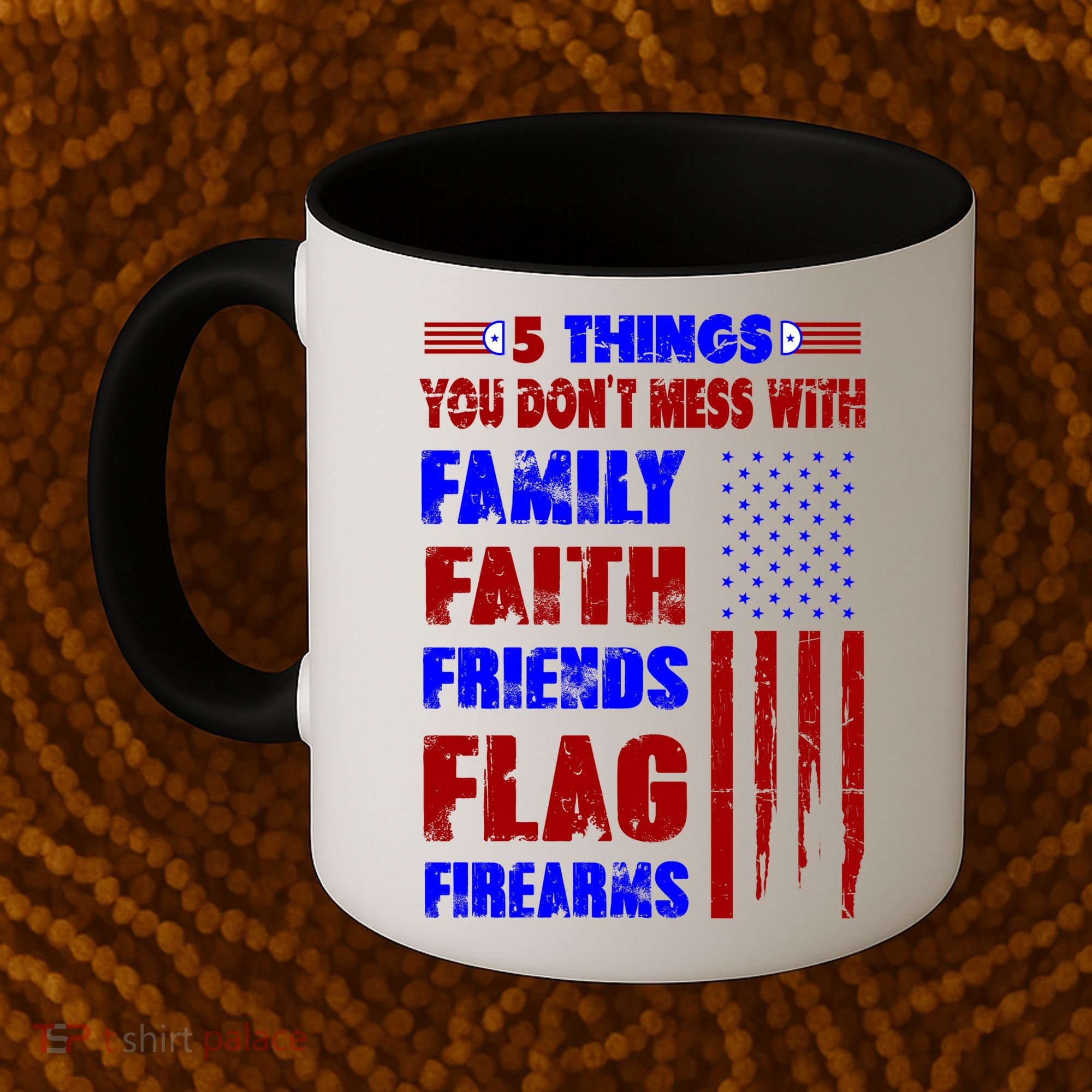 5 Things You Do Not Mess With Pro America Coffee Mug
