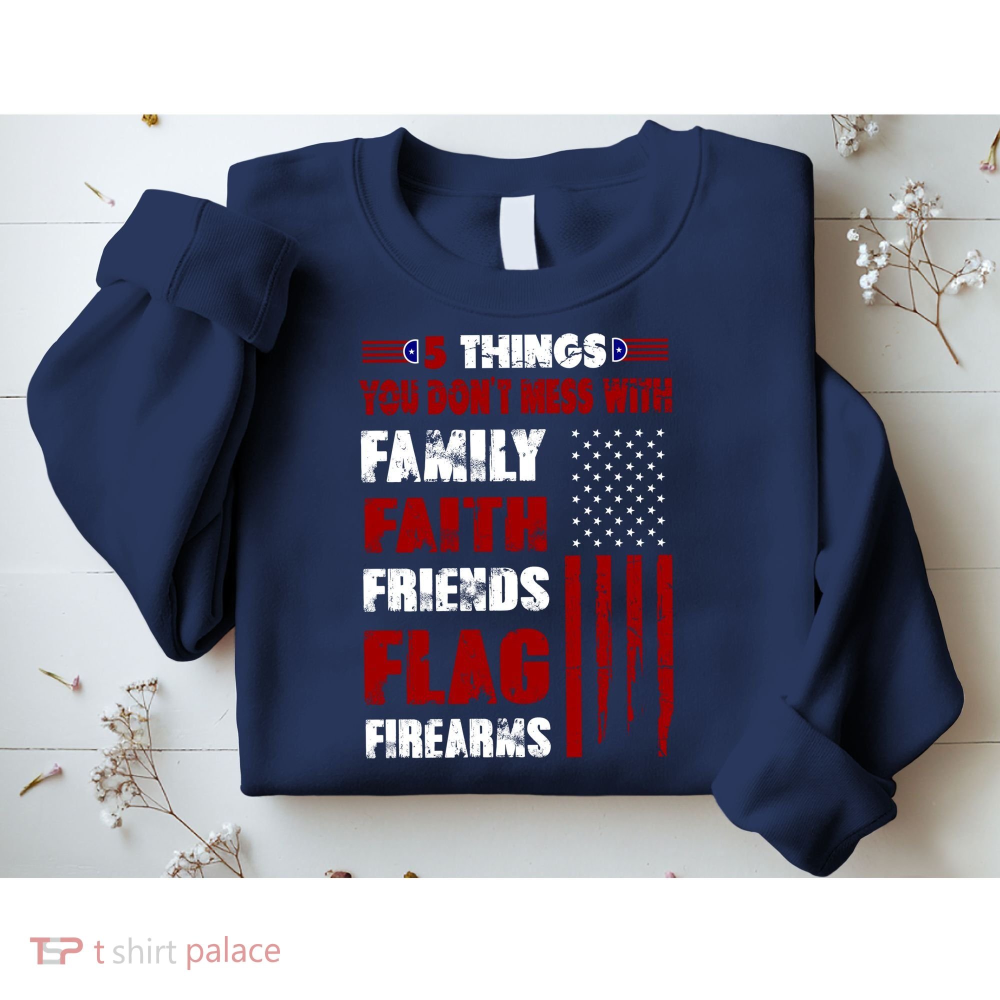 5 Things You Do Not Mess With Pro America Sweatshirt