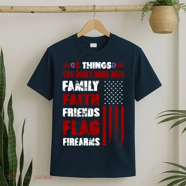 5 Things You Do Not Mess With Pro America T-Shirt