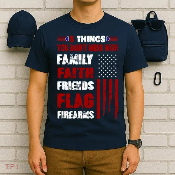 5 Things You Do Not Mess With Pro America T-Shirt