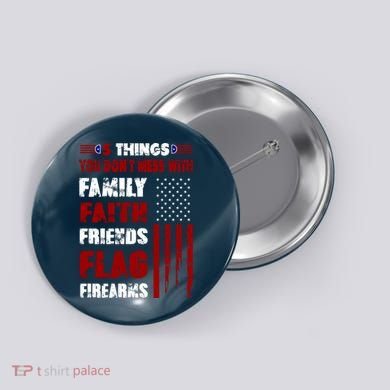 5 Things You Do Not Mess With Pro America Button