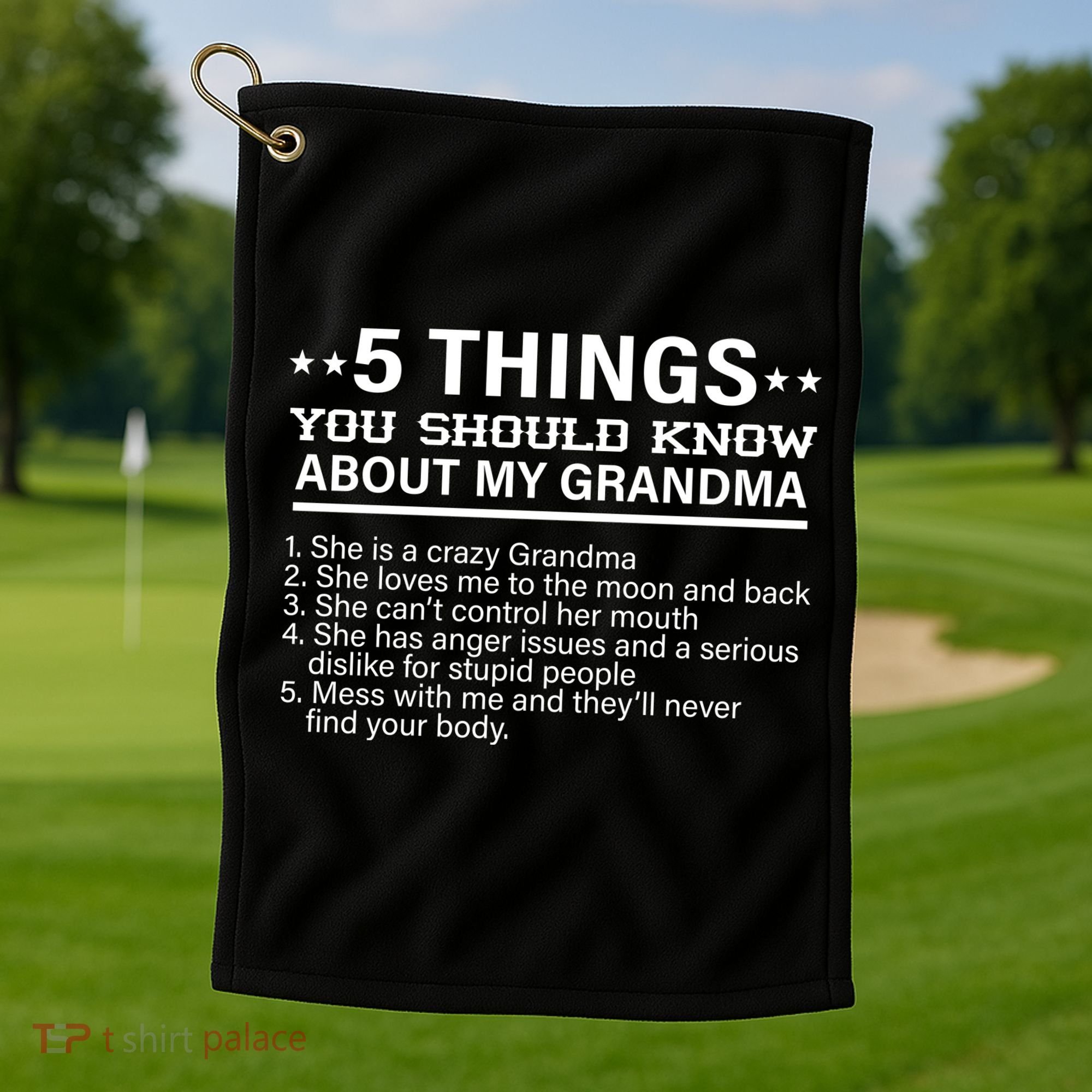 5 Things You Should Know About My Crazy Grandma Golf Towel